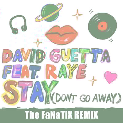 Stay (Don't Go Away) [feat. Raye] [The FaNaTiX Remix] - Single