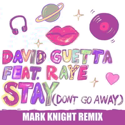 Stay (Don't Go Away) [feat. Raye] [Mark Knight Remix] - Single