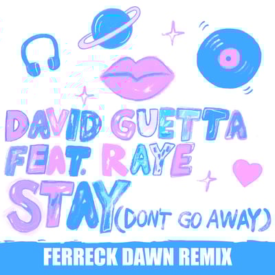 Stay (Don't Go Away) [feat. Raye] [Ferreck Dawn Remix] - Single