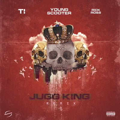 Jugg King (Remix) [feat. T.I. & Rick Ross] - Single