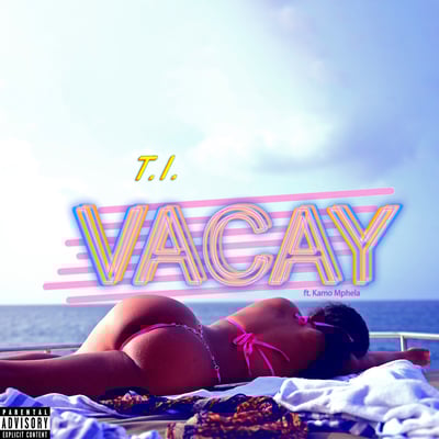 Vacay (feat. Kamo Mphela) - Single