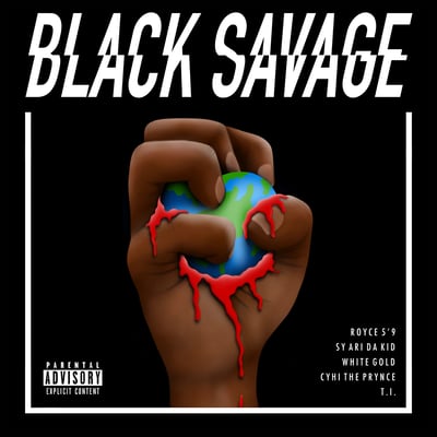 Black Savage (feat. Sy Ari Da Kid, White Gold, Cyhi The Prynce & T.I.) - Single