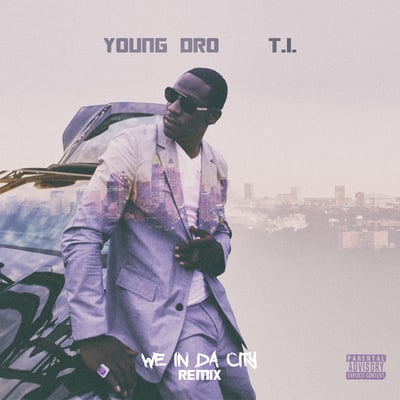 We In Da City (Remix) [feat. T.I.] - Single