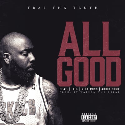 All Good (feat. T.I., Rick Ross & Audio Push) - Single