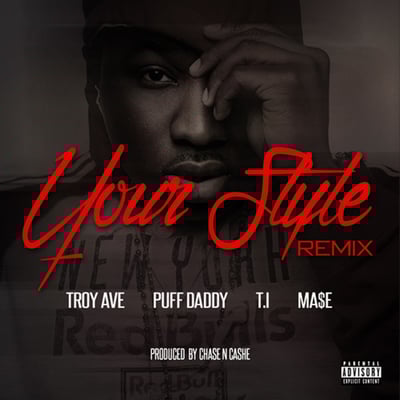 Your Style (Remix) [feat. Puff Daddy, T.I. & Ma$e] - Single