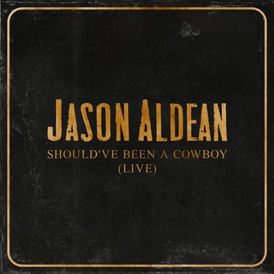 Should've Been a Cowboy (Live) - Single