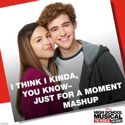 I Think I Kinda, You Know – Just for a Moment Mashup (From "High School Musical: The Musical: The Series") - Single