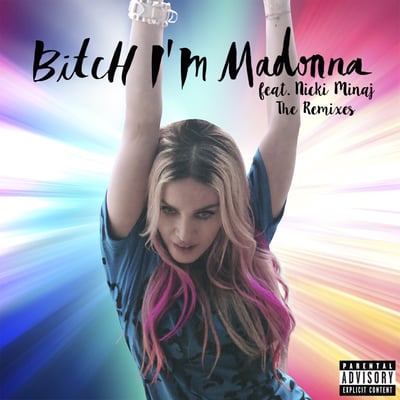 Bitch I'm Madonna (feat. Nicki Minaj) [Remixes] - Single