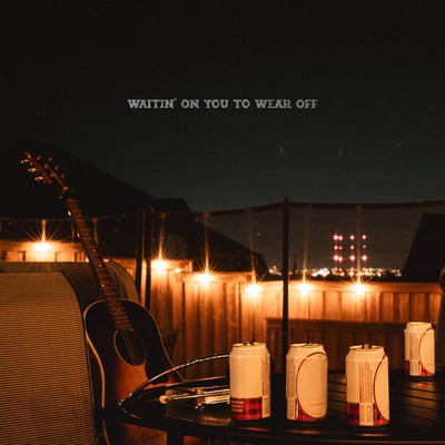 Waitin' on You to Wear Off - Single