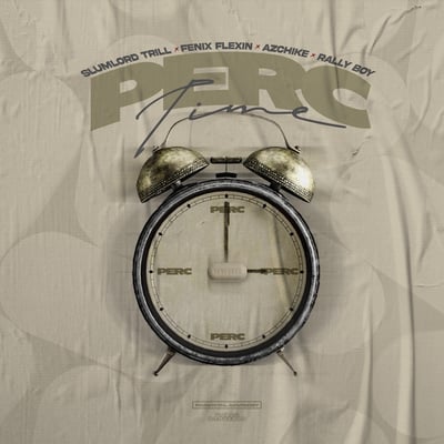 Perc Time (feat. Fenix Flexin', AzChike & Rallyboy) - Single