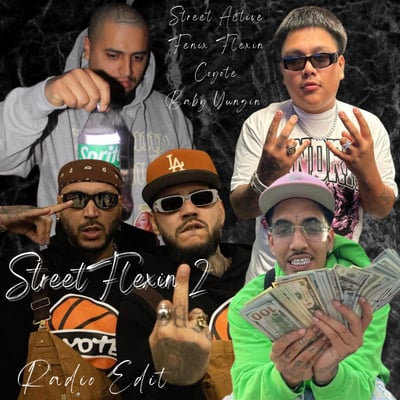 Street Flexin 2 (Radio Edit) [feat. Coyote, Baby Yungin & Fenix Flexin] - Single