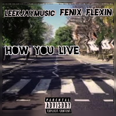 How You Live (feat. Fenix Flexin) - Single
