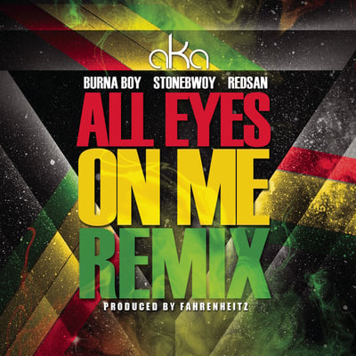 All Eyes on Me (feat. Burna Boy, Stonebwoy & Redsan) [Fahrenheitz Remix] - Single