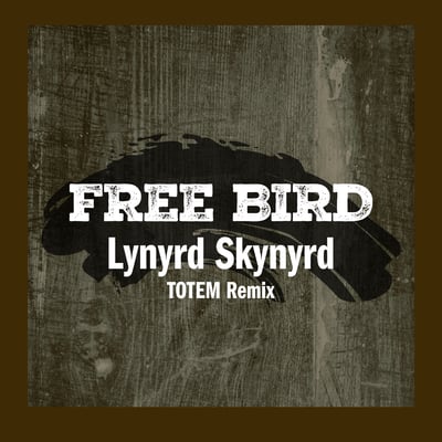 Free Bird (TOTEM Remix) - Single