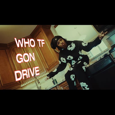 Who Gon Drive - Single