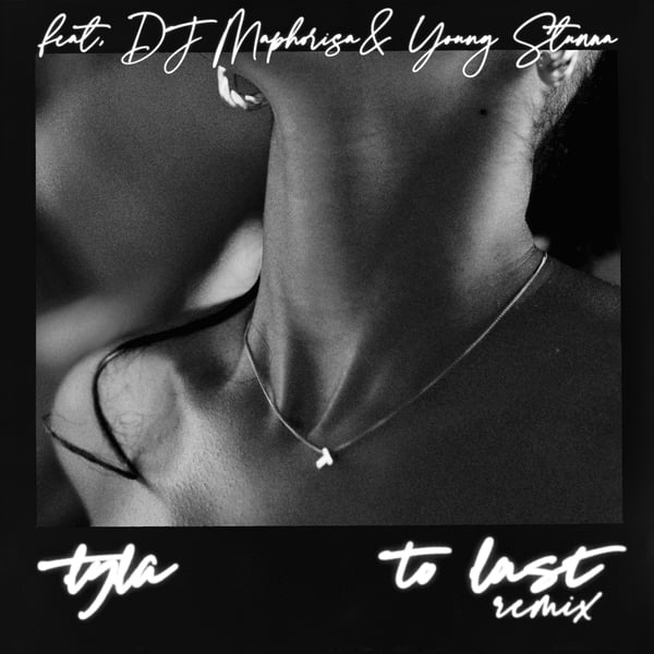 To Last (Remix) [feat. DJ Maphorisa & Young Stunna] - Single