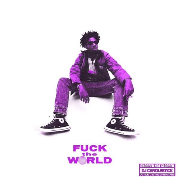 F**k the World - ChopNotSlop