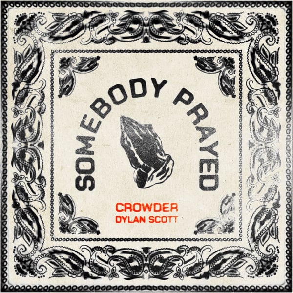 Somebody Prayed (feat. Dylan Scott) - Single