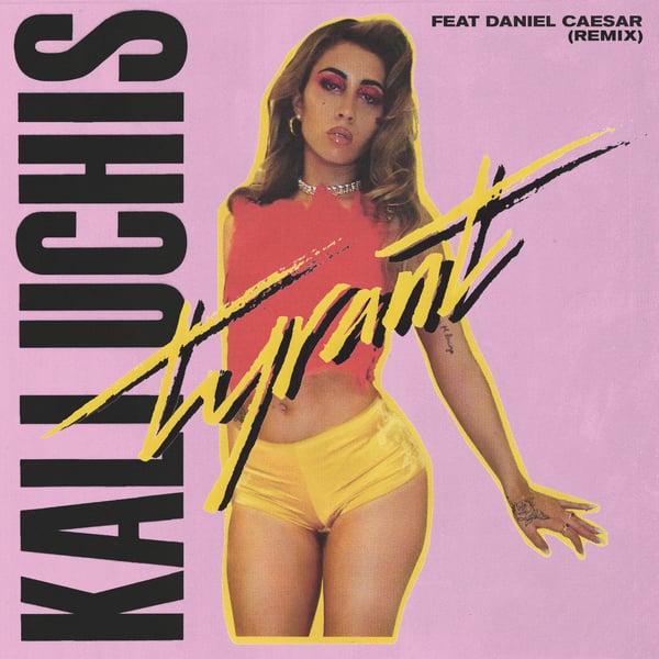 Tyrant (Remix) [feat. Daniel Caesar] - Single