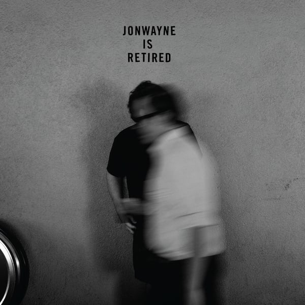 Jonwayne is Retired - EP