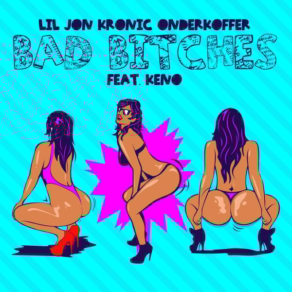 Bad Bitches (feat. Keno) - Single