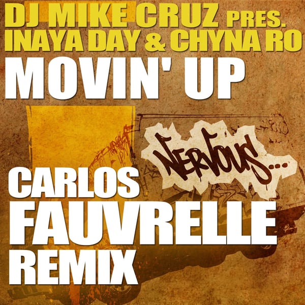 Movin' Up (Carlos Fauvrelle Remix) [DJ Mike Cruz Presents Inaya Day & Chyna Ro] - Single
