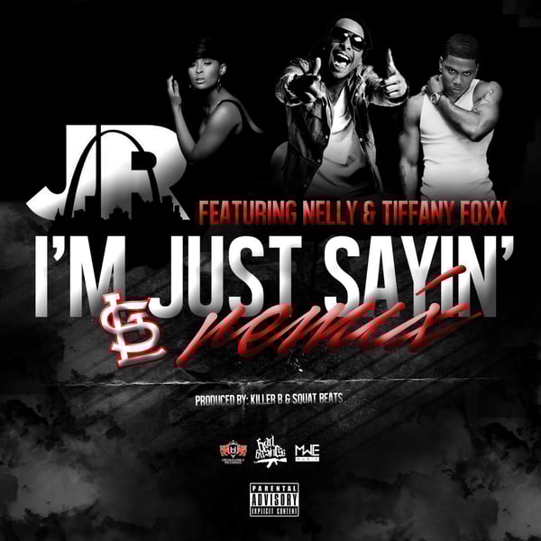 I'm Just Sayin' (feat. Nelly & Tiffany Foxx) [Remix] - Single