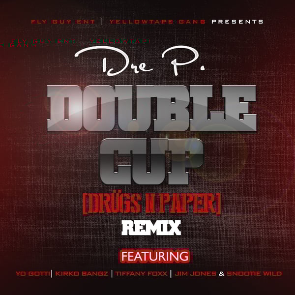 Double Cup (Drügs n Paper Remix) [feat. Yo Gotti, Kirko Bangz, Tiffany Foxx, Jim Jones & Snootie Wild] - Single