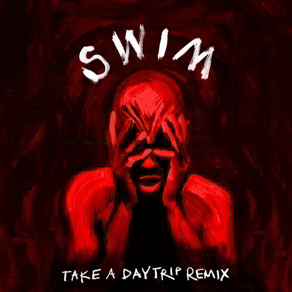 Swim (Take a Daytrip Remix) - Single