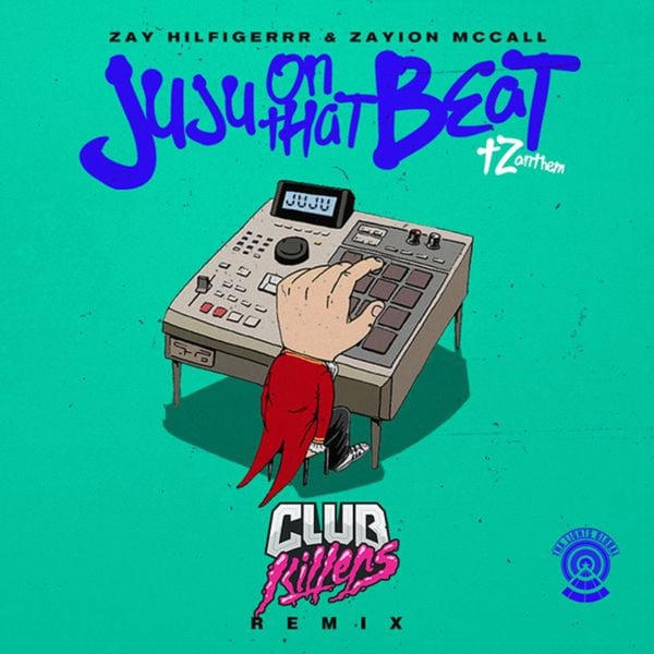 JuJu on That Beat (TZ Anthem) [Club Killers Remix] - Single