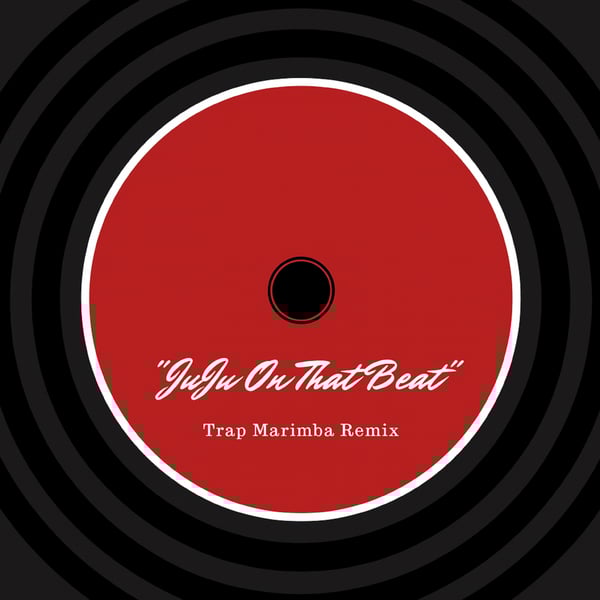 Juju on That Beat (Trap Marimba Remix) - Single