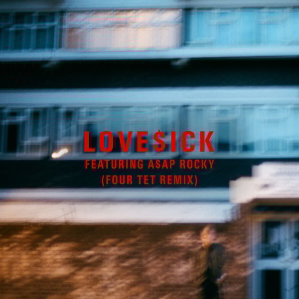 Love$ick (Four Tet Remix) [feat. A$AP Rocky] - Single
