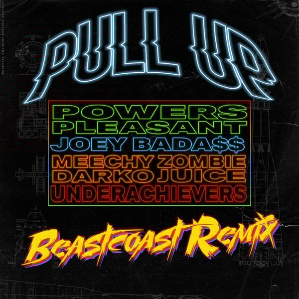 Pull Up (Beastcoast Remix) [feat. Joey Bada$$, Meechy Darko, Zombie Juice & The Underachievers] - Single