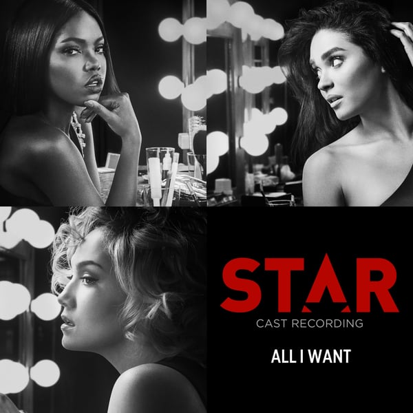 All I Want (feat. Brittany O’Grady & Evan Ross) [From “Star” Season 2] - Single