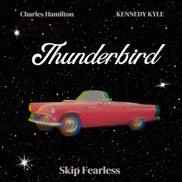 Thunderbird - Single (feat. Charles Hamilton & KENNEDY KYLE) - Single