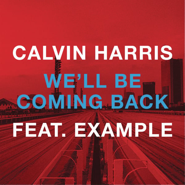 We'll Be Coming Back (feat. Example) [Remixes] - EP