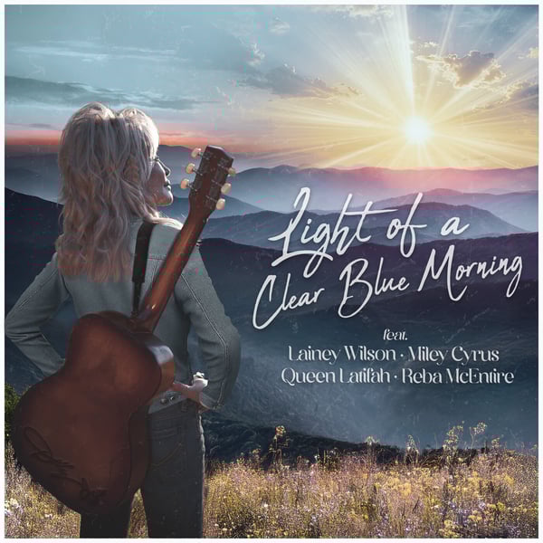 Light of a Clear Blue Morning (feat. Lainey Wilson, Miley Cyrus, Queen Latifah & Reba McEntire) - Single