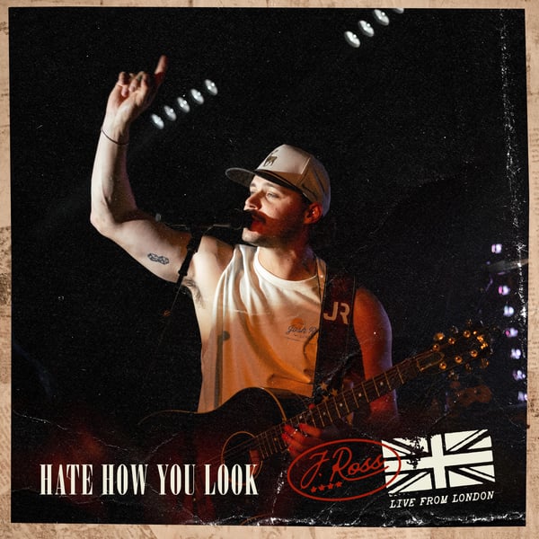 Hate How You Look (Live From London) - Single