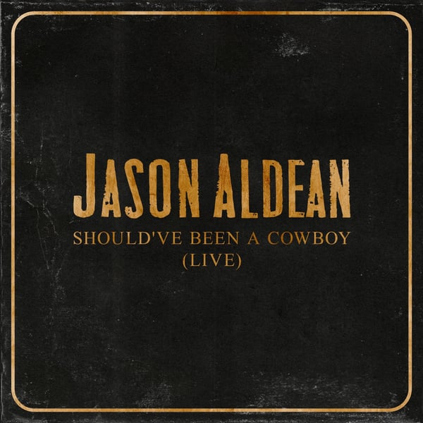 Should've Been a Cowboy (Live) - Single