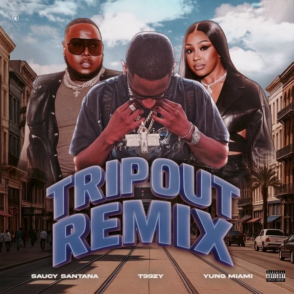 Trip Out (feat. Saucy Santana & Yung Miami) - Single