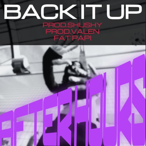 Back It Up (AFTER HOURS MIX) (feat. prodvalen) - EP