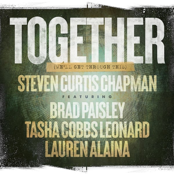 Together (We'll Get Through This) [feat. Brad Paisley, Tasha Cobbs Leonard, Lauren Alaina] - Single